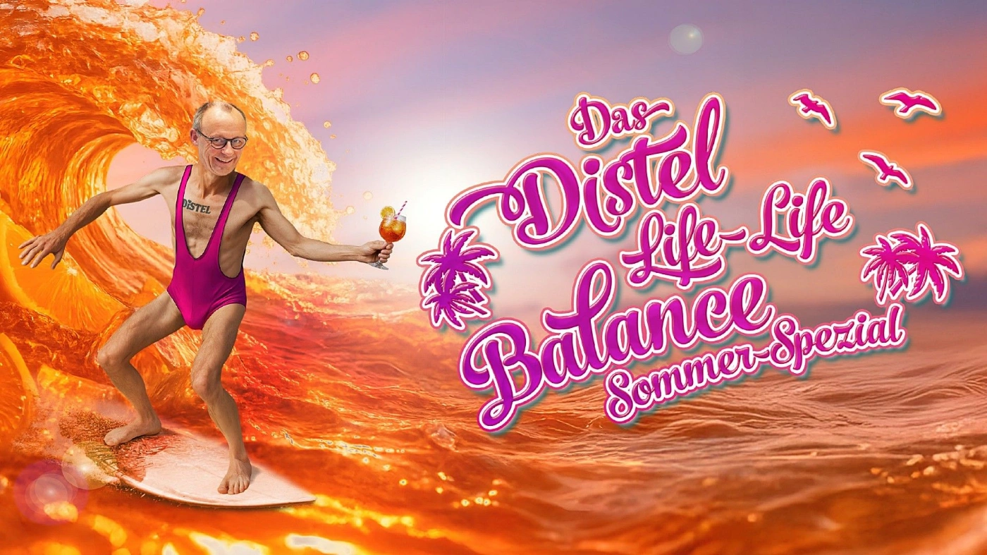 Eine Fotomontage auf der Friedrich Merz auf einer Aperol Spritz Flüssigkeit surft. Sie bewirbt "Das Distel Life-Life Balance Sommer Spezial".