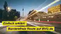 Zu sehen ist ein Vorschaubild für das Video Einfach erklärt: Barrierefreie Route auf bvg.de, welches in der mobilen Ansicht erklärt wird.